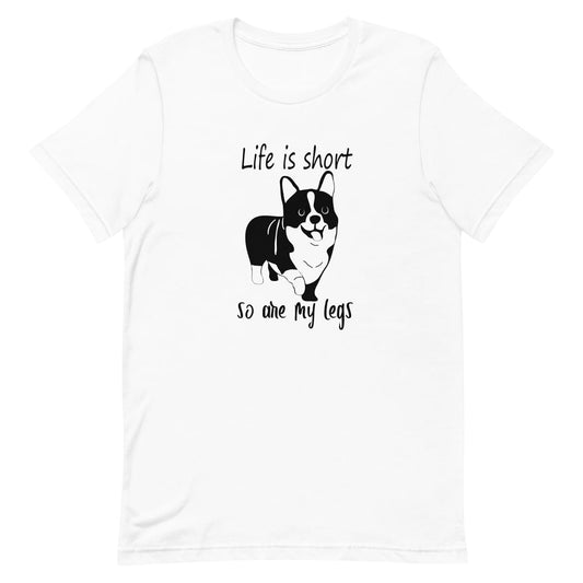 White crew neck short sleeved t-shirt, feature a graphic black/white hand drawn Corgi and text ”life is short so are my legs” quote across chest. 