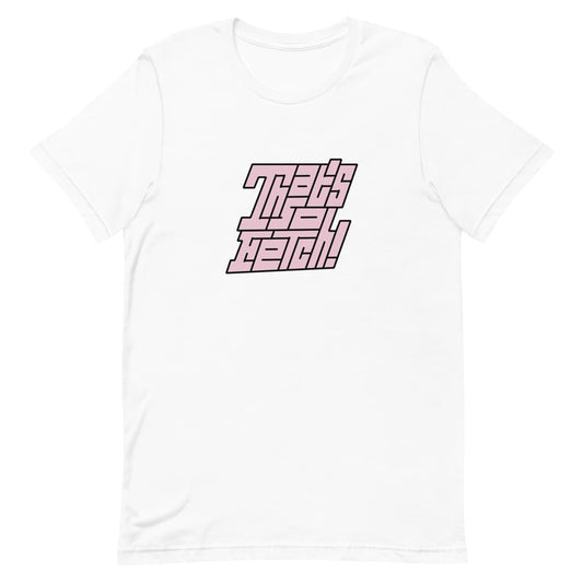 White crew neck short sleeved t-shirt, feature a 3D graphic design in black and pink with a message "That´s so fetch across chest”