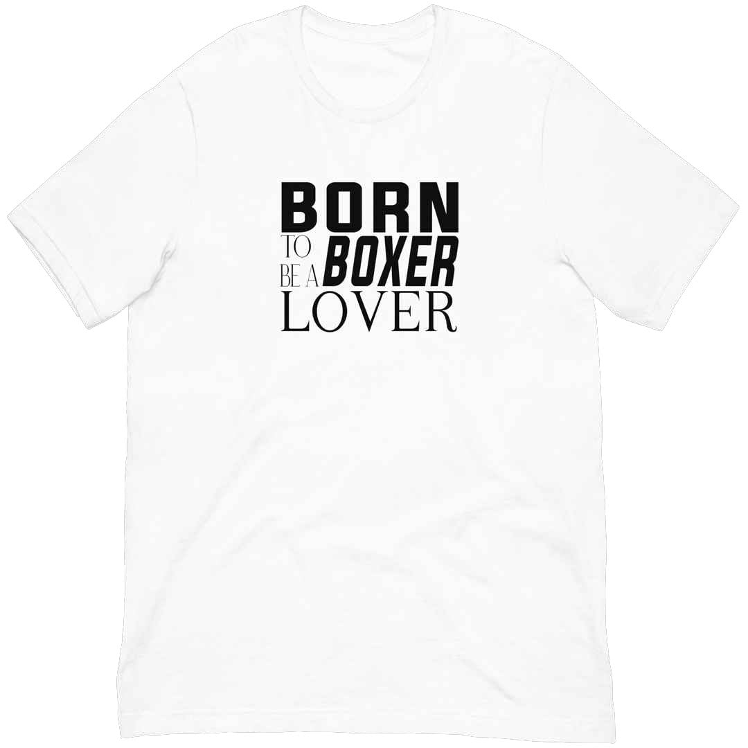 cotton crew neck t-shirt, short sleeved, on the apparel is a black and white graphic print with the text BORN TO BE A BOXER LOVER in capital letters