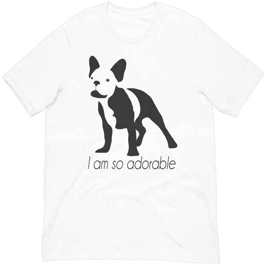 White cotton crew neck unisex  short sleeve tshirt, on the apparel is a black one-line graphic print silhouette of a cute French Bulldog dog standing with its tongue out. underneath the dog is the text " i am so adorable" in cap