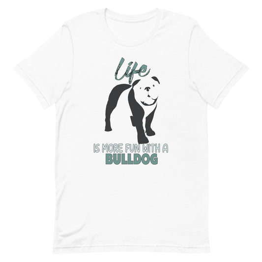 White short-sleeve 100% cotton crew neck t-shirt featuring a black one-line graphic of a playful Bulldog with tongue out and the quote 'Life is more fun with a Bulldog'. Ideal unisex shirt for dog lovers, Bulldog owners, and pet enthusiasts."