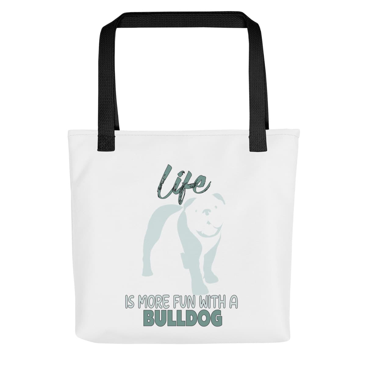 Uni-size 15"x15" white tote polyester canvas bag, with black stripped handle, feature a black one-line Bulldog print with life quote ”life is more fun with a Bulldog”. Printed front and back.