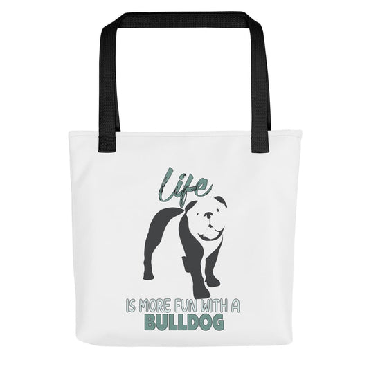 Uni-size 15"x15" white tote polyester canvas bag, with black stripped handle, feature a black one-line Bulldog print with life quote ”life is more fun with a Bulldog”. Printed front and back.