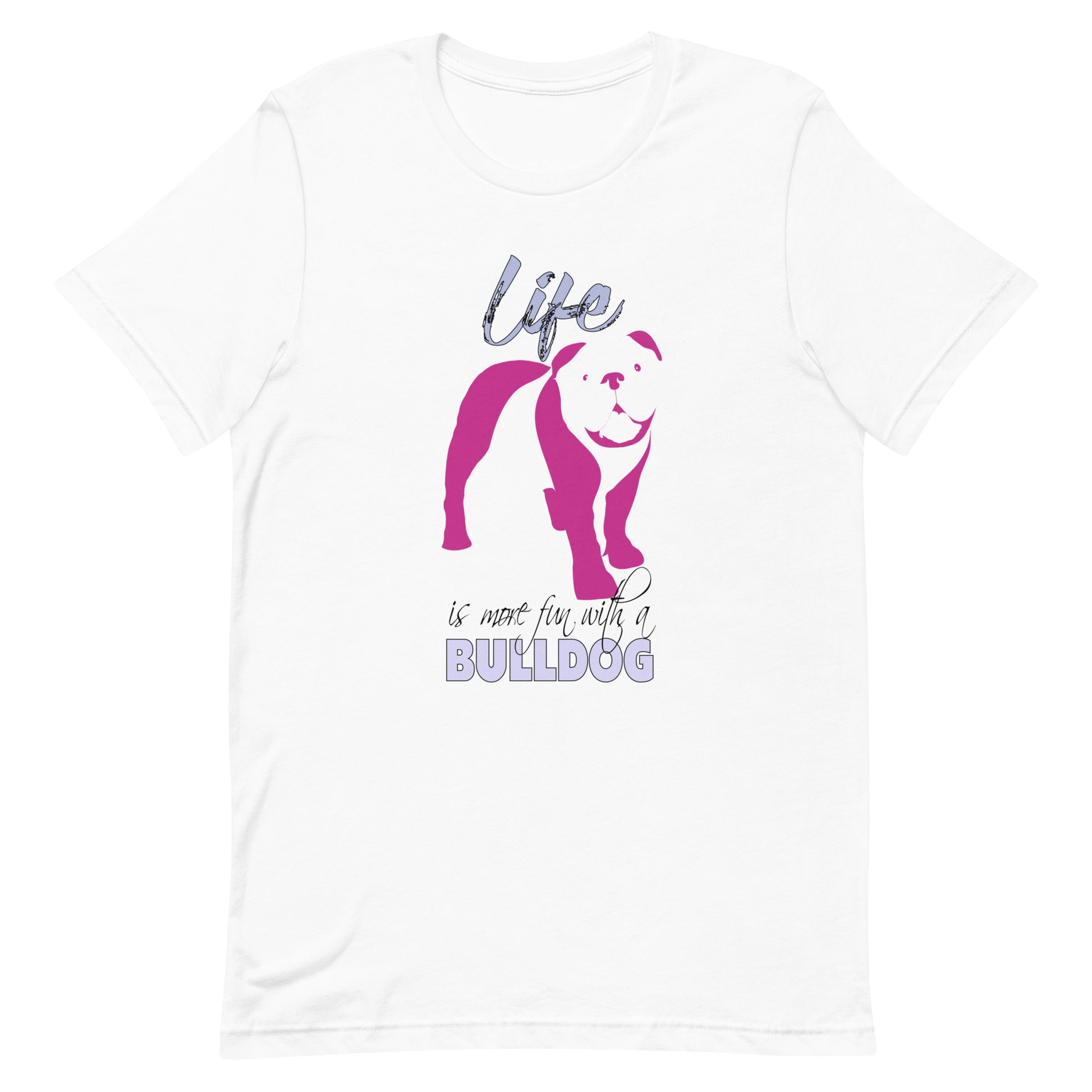 White cotton crew neck unisex  short sleeve tshirt, on the apparel is a graphic print silhouette of a cute adorable Bulldog standing , the dog silhouette is in pink color, above the dog is the text " Life" written in tilted purple graphic letter, below is the text " is more fun with a Bulldog" in capital letter, the text "Bulldog" stands out with its pink color