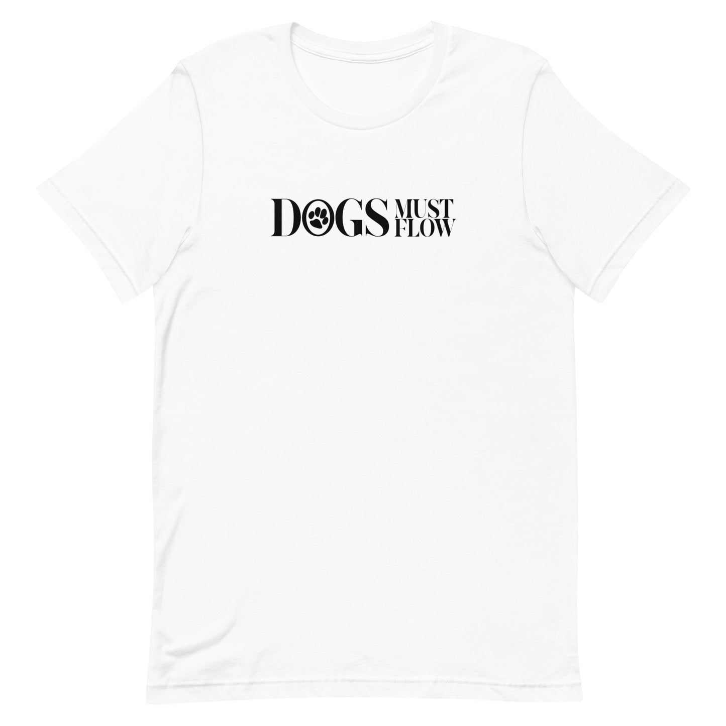 White cotton crew neck unisex short sleeve tshirt, on the apparel is a graphic black text saying "Dogs must flow"  the letter " O" in "Dogs" is  a black paw logo.