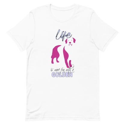  White cotton crew neck unisex  short sleeve tshirt, on the apparel is a graphic print silhouette of a cute adorable Golden standing , the dog silhouette is in pink color, above the dog is the text " Life" written in tilted purple graphic letter, below is the text " is more fun with a Golden" in capital letter, the text "Golden" stands out with its pink color