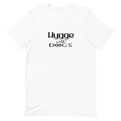 White cotton crew neck unisex  short sleeve tshirt, on the apparel is a graphic black/white text  saying "hygge with dogs"  in the letter O in "dogs" is a paw logo