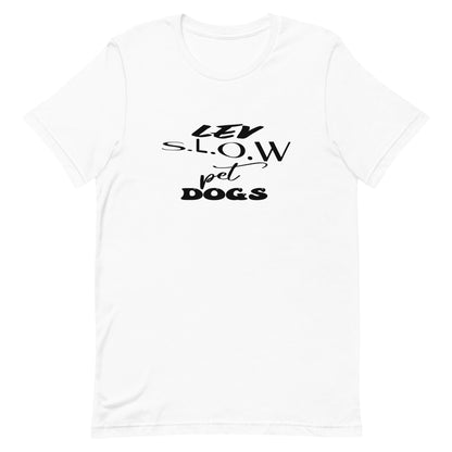 White cotton crew neck unisex  short sleeve tshirt, on the apparel is a graphic black/white text  saying "lev s.l.o.w pet dogs"