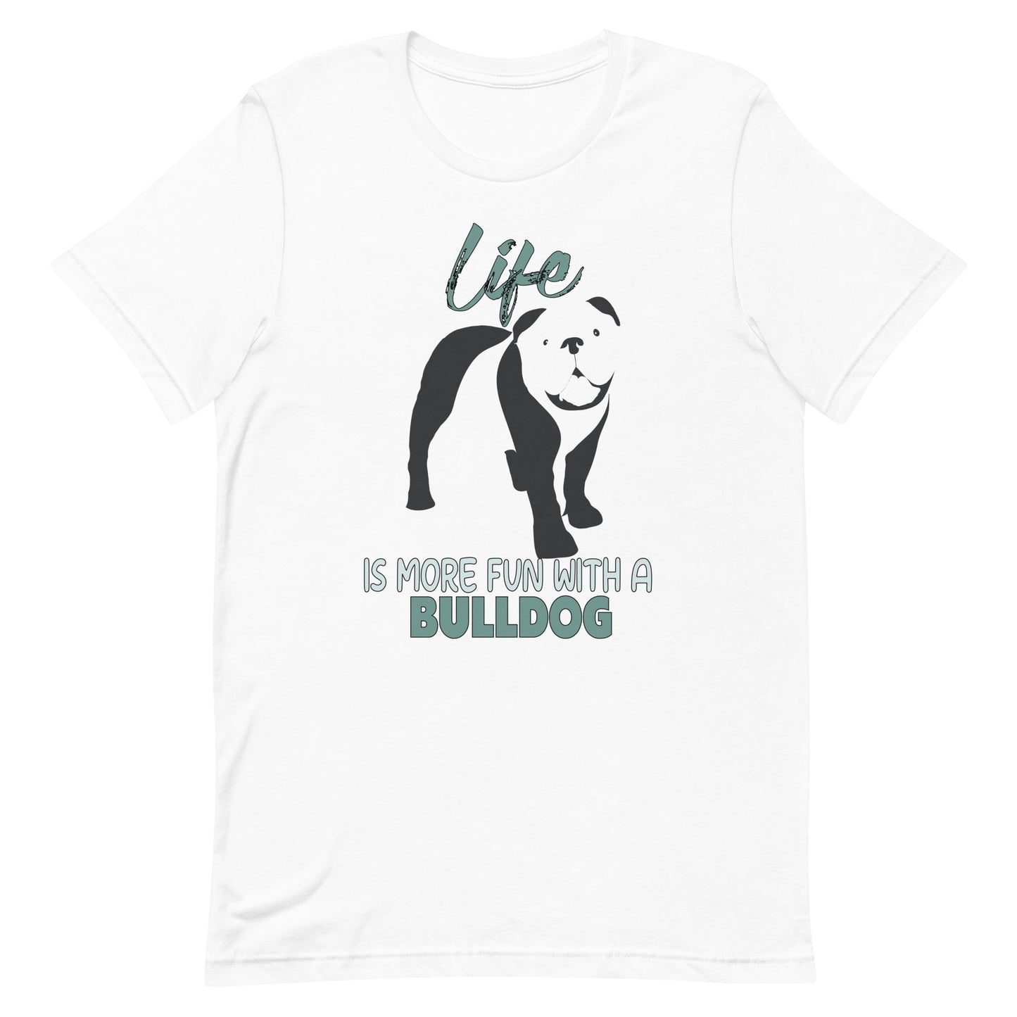  White cotton crew neck unisex  short sleeve tshirt, on the apparel is a black one-line graphic print silhouette of a cute Bulldog standing with its tongue out. Above the dog is the text " LIFE" in cap and underneath the dog is the text " is more fun with a Bulldog" in cap"