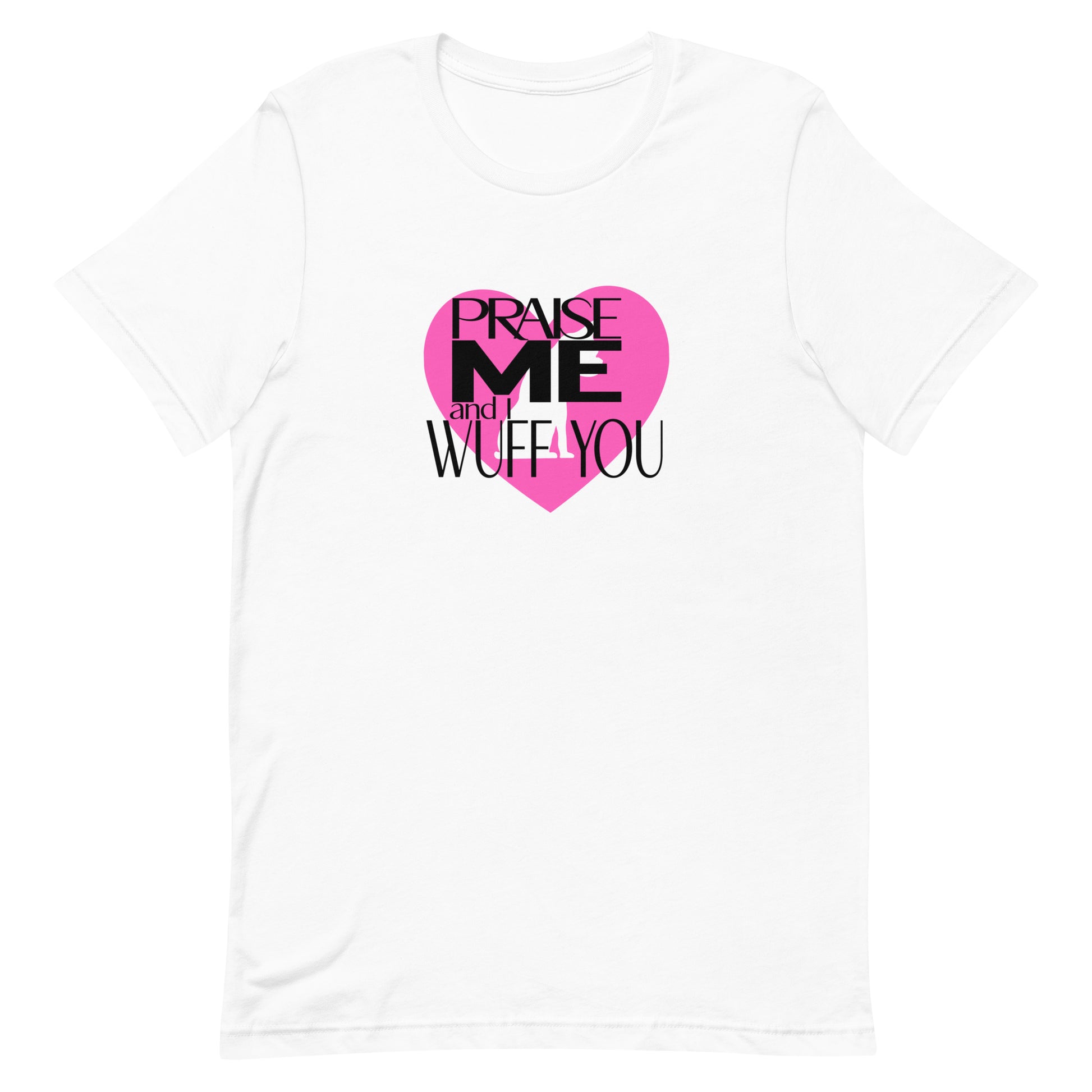 White cotton crew neck unisex  short sleeve tshirt, on the apparel is a graphic pink heart with a paw, on top of the heart is the text " praise me and i wuff you"