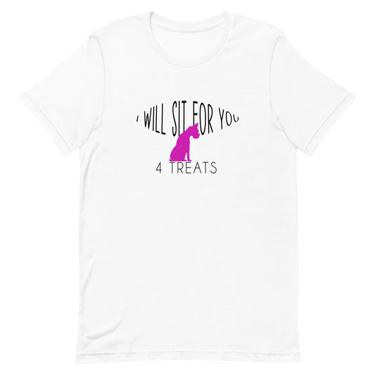  White cotton crew neck unisex  short sleeve tshirt, on the apparel is a graphic black/white above text  saying "i will sit for you"  in the middle as center is a pink dog sitting and right under the dog is the letter "4 treats" .